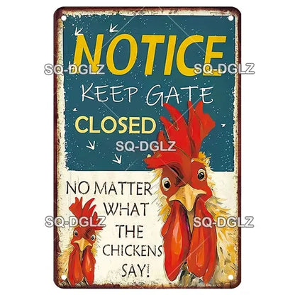 A rectangular vintage-style metal sign with a distressed rusted border. The sign features a blue upper section with yellow and white text reading 'NOTICE KEEP GATE CLOSED' and a cream lower section with black text reading 'NO MATTER WHAT THE CHICKENS SAY!' alongside illustrations of red and yellow chickens.