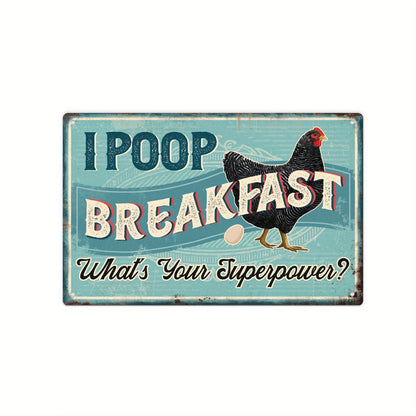 A rectangular vintage-style metal sign with a distressed light blue background and the text 'I POOP BREAKFAST What's Your Superpower?' alongside an illustration of a black chicken and a white egg.