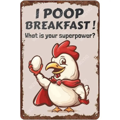 A rectangular vintage-style metal tin sign with a distressed brown border and a cartoon rooster holding an egg. The sign reads, 'I POOP BREAKFAST! What is your superpower?' on a light beige background.